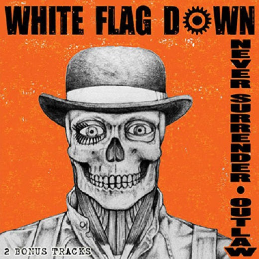 WHITE FLAG DOWN "Never Surrender/Outlaw" LP