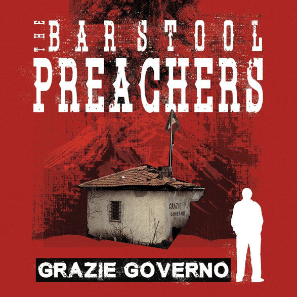 BARSTOOL PREACHERS, THE "Grazie Governo" LP