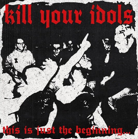 KILL YOUR IDOLS "This Is Just The Beginning" LP (Clear/Black Smoke Vinyl)