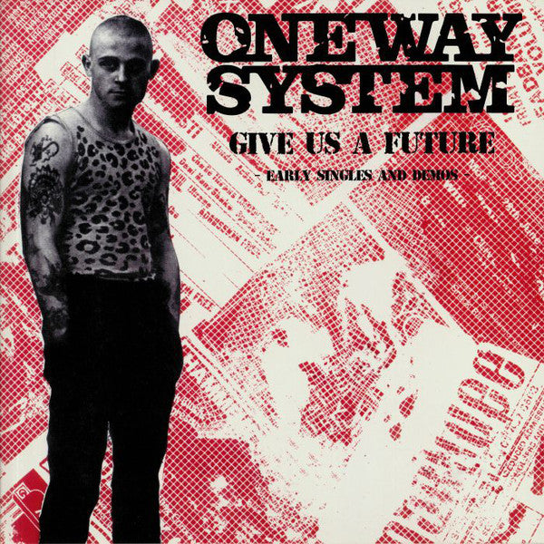 ONE WAY SYSTEM "Give Us a Future (Early Singles and Demos) LP