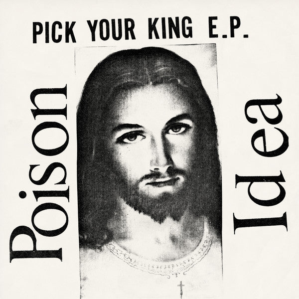 POISON IDEA "Pick Your King" EP (White Vinyl)