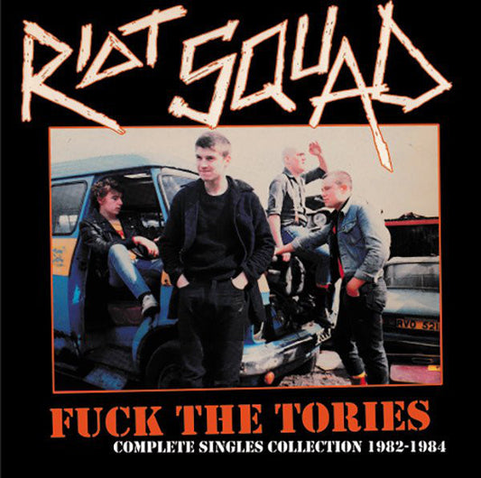 RIOT SQUAD "Fuck The Tories (Complete Singles Collection 1982-1984)" LP