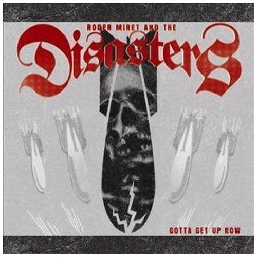 ROGER MIRET & THE DISASTERS "Gotta Get Up Now" LP (Clear Vinyl)