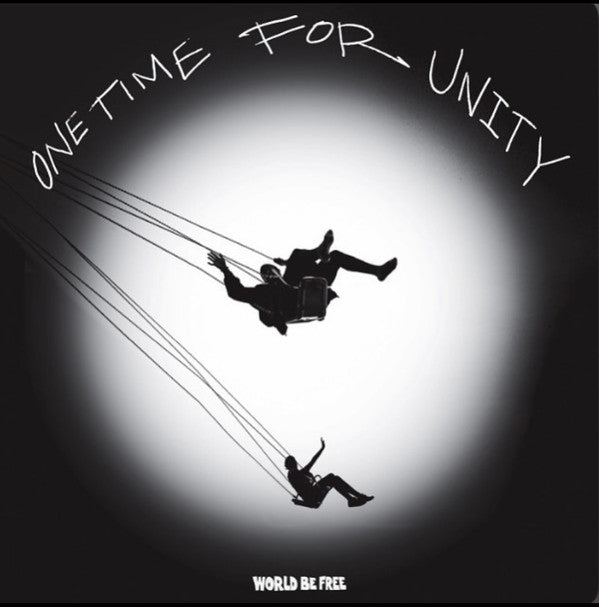 WORLD BE FREE "One Time for Unity" (Black & White) EP