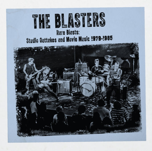 BLASTERS "Rare Blasts: Studio Outtakes And Movie Music 1979-1985" LP (RSD)