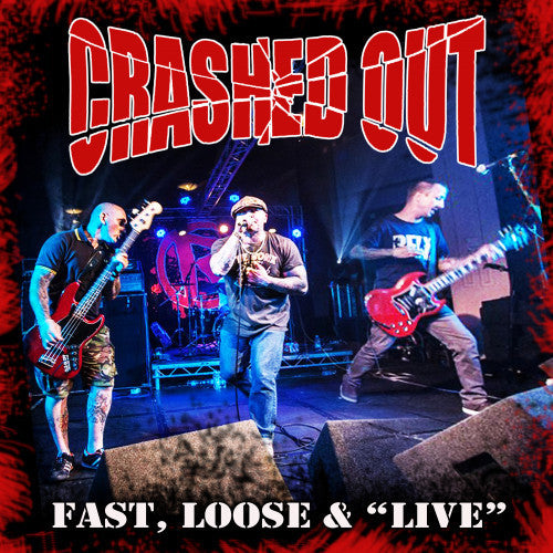 CRASHED OUT "Fast, Loose & Live" LP (Red Vinyl)