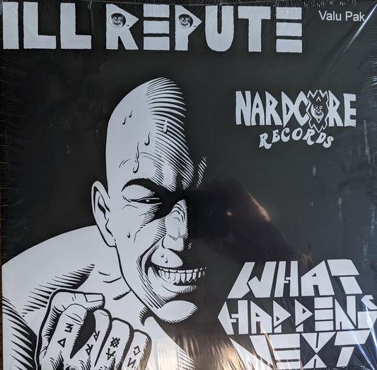 ILL REPUTE "What Happens Next/Oxnard Land of No Toilets" LP