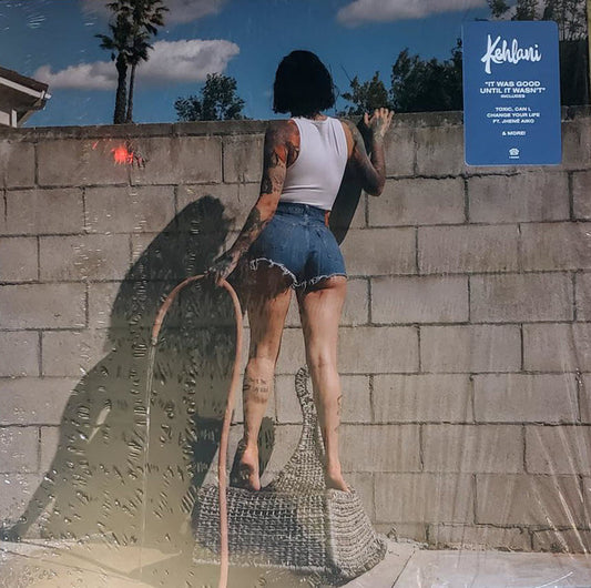 KEHLANI "It Was Good Until It Wasn't" LP