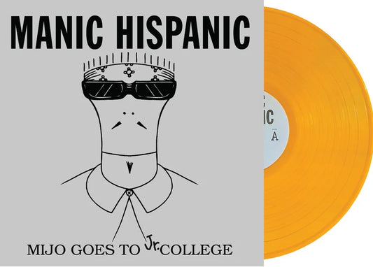 MANIC HISPANIC "Milo Goes To Jr College" LP (Orange Vinyl)