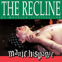 MANIC HISPANIC "The Recline of Mexican Civilization" LP