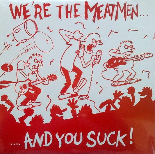 MEATMEN, THE "We're The Meatmen and You Suck" LP