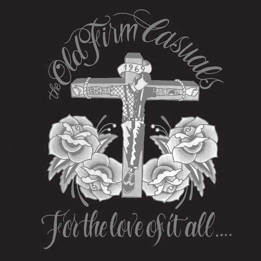 OLD FIRM CASUALS "For The Love Of It All..." LPx2