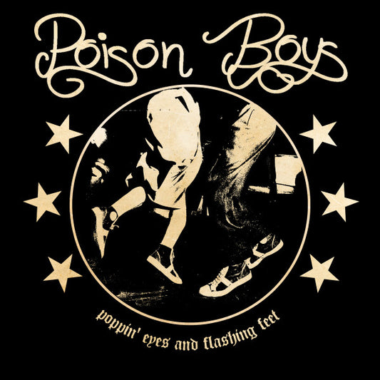 POISON BOYS "Poppin' Eyes and Flashing Feet"