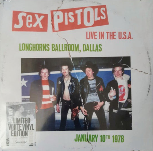 SEX PISTOLS "LIVE IN THE U.S.A. 1978 - LONGHORNS BALLROOM, DALLAS (WHITE VINYL)